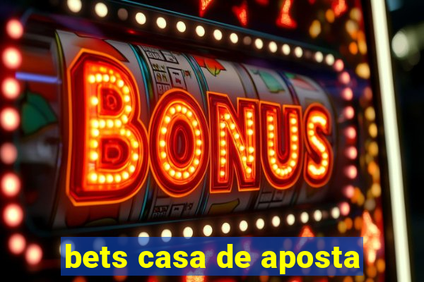 bets casa de aposta